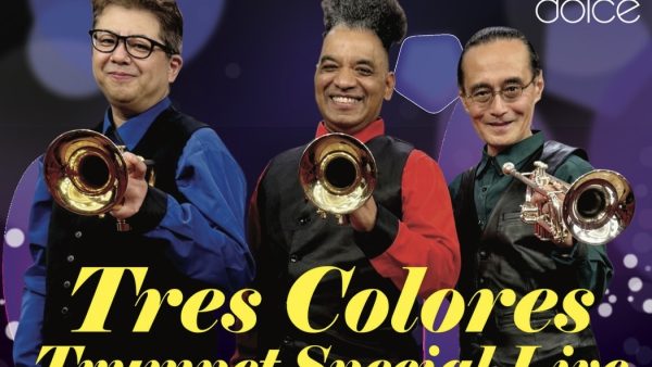 26/4/24(金)Tres Colores Trumpet special live@大阪・ドルチェ楽器開催決定（ルイスバジェ・早坂宏明・菊池寿人出演）